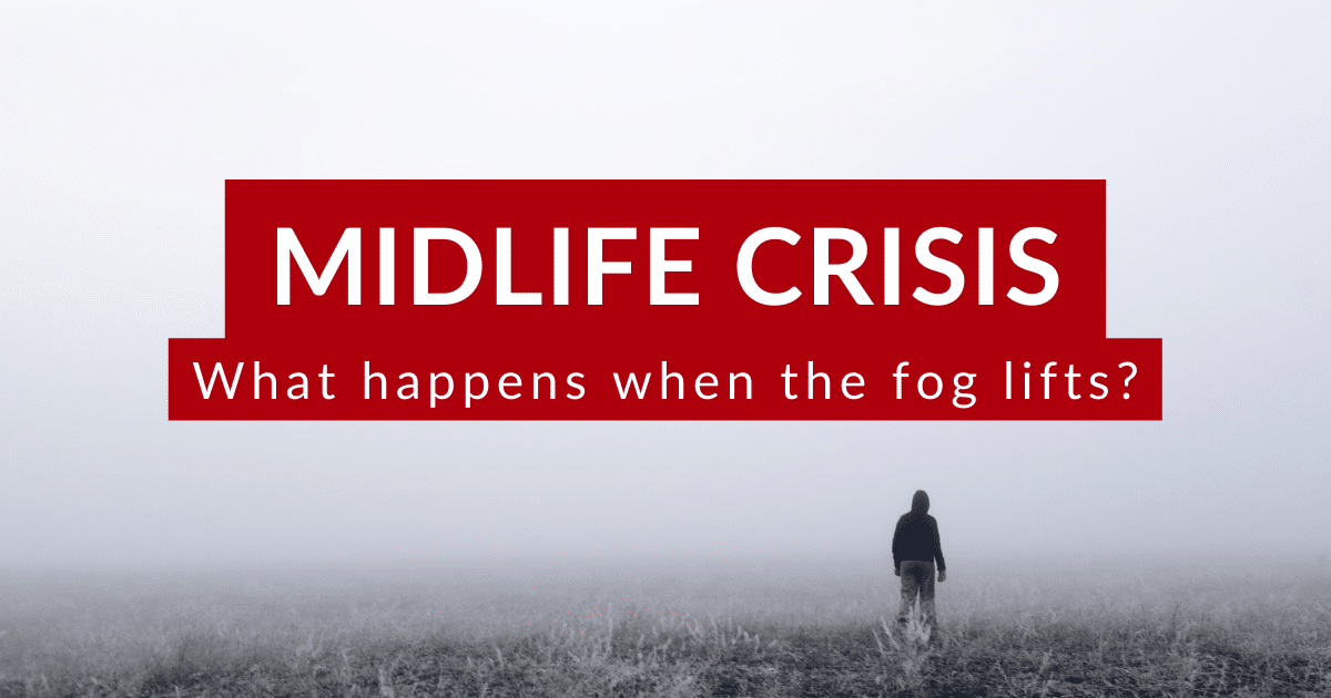 midlife crisis when the fog lifts